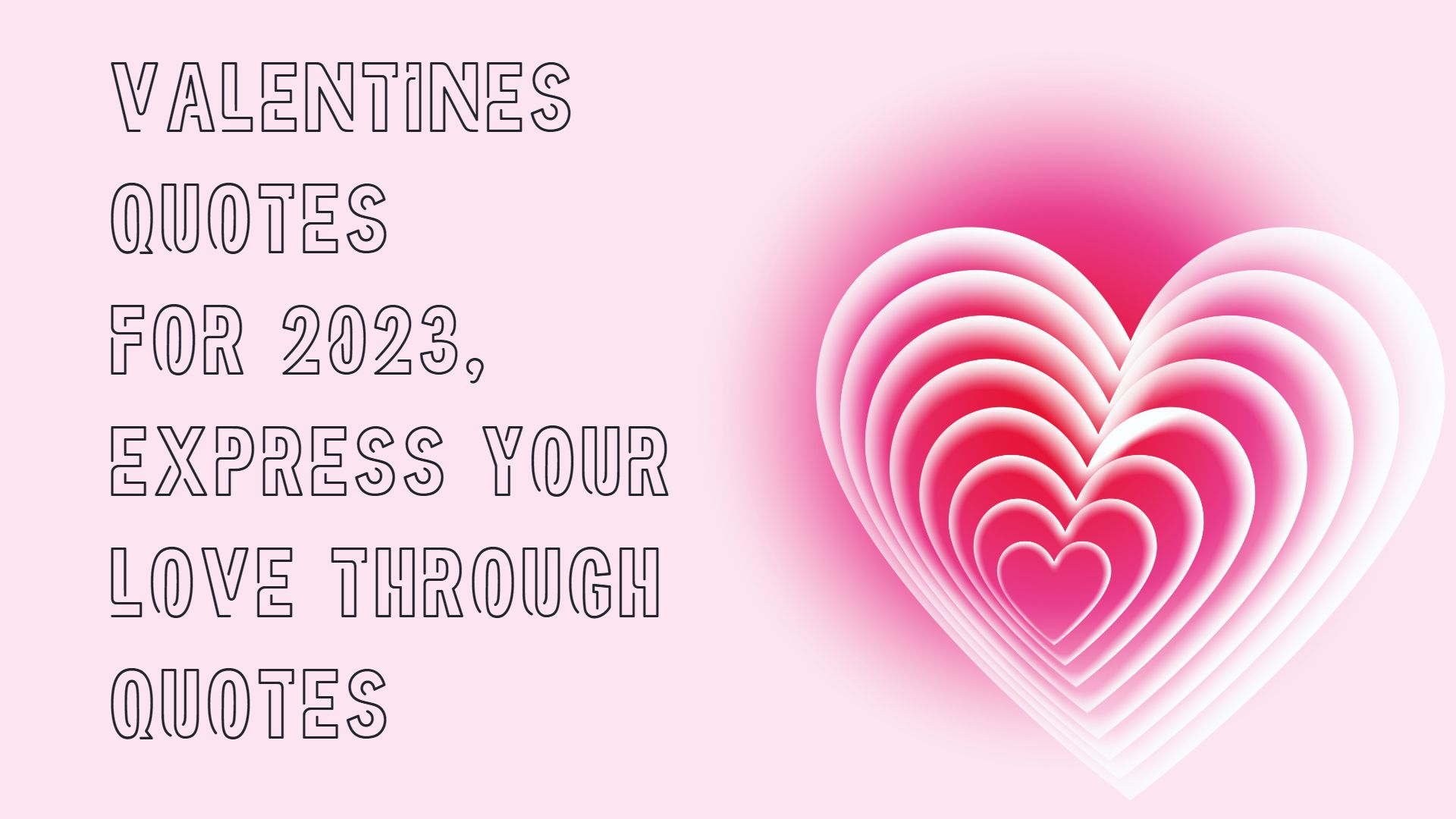 Valentines Quotes for 2023, Express your love through Quotes