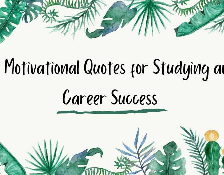 100 Motivational Quotes for Studying and Career Success