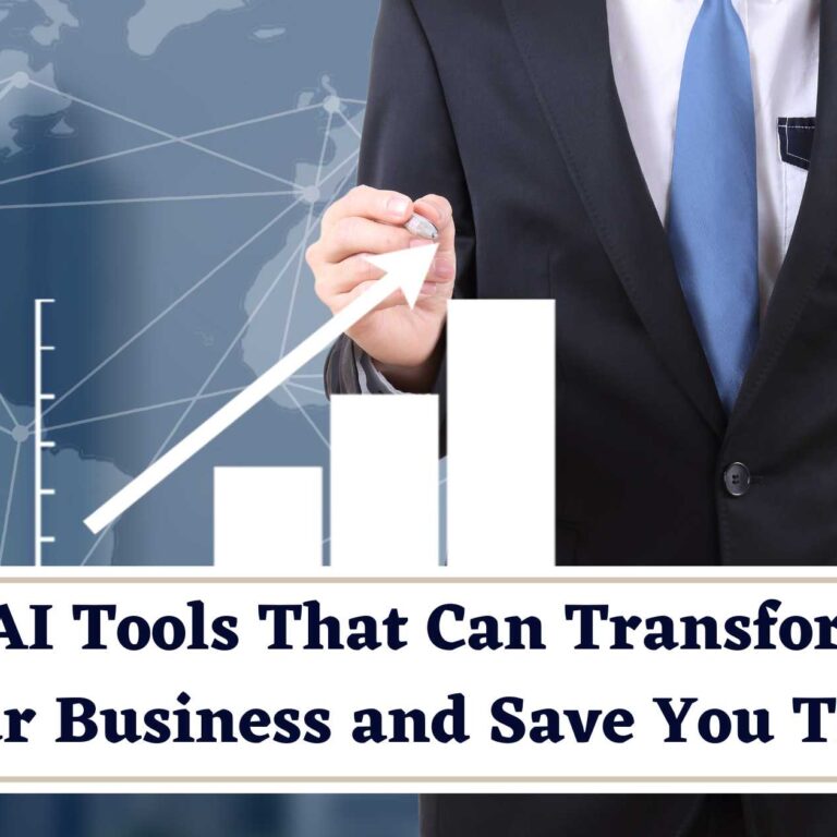 7 AI Tools That Can Transform Your Business and Save You Time