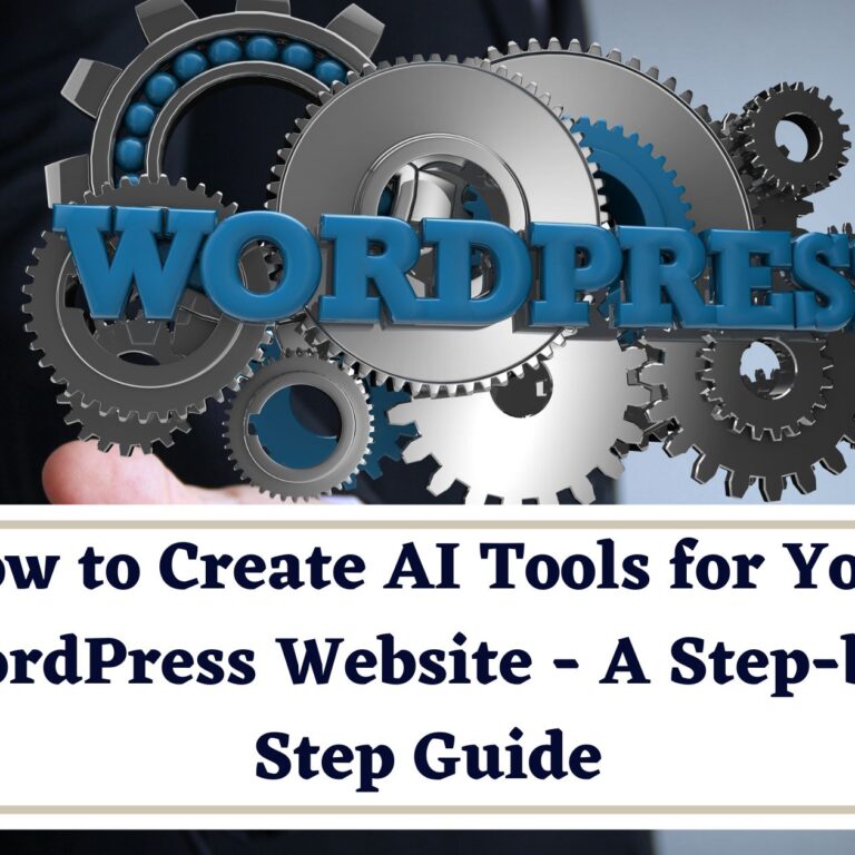 How to Create AI Tools for Your WordPress Website - A Step-by-Step Guide