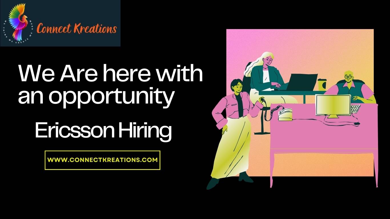 Ericsson Hiring, Connect Kreations